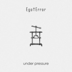 Ego†Error - Under Pressure (2024) [Single]