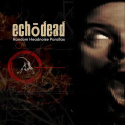 Echodead - Random Headnoise Parallax (2021)