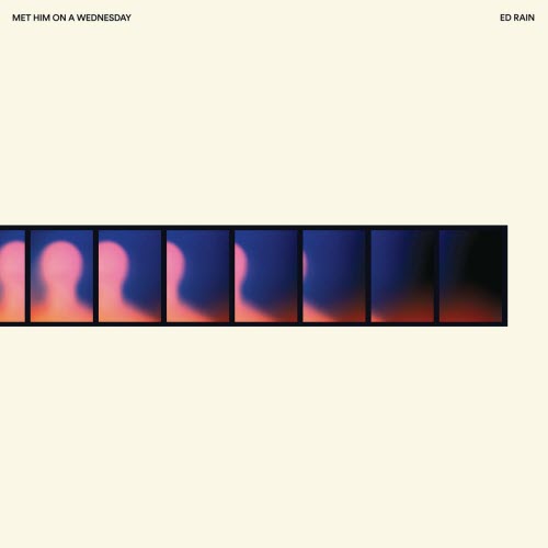 Ed Rain - Met Him On A Wednesday (2024)