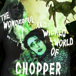 Chopper - The Wonderful And Wicked World Of Chopper (2022)