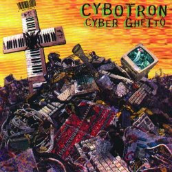 Cybotron - Cyber Ghetto (1995)