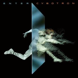 Cybotron - Enter (Deluxe Edition) (2023) [Remastered]