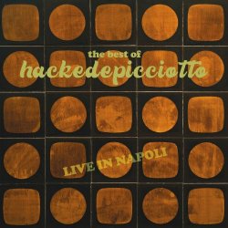 Hackedepicciotto - The Best Of Hackedepicciotto (Live In Napoli) (2024)