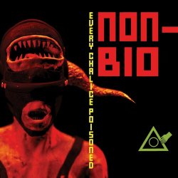 Non-Bio - Every Chalice Poisoned (2024)