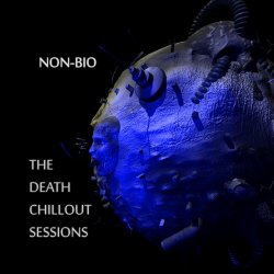 Non-Bio - The Death Chillout Sessions (2016)