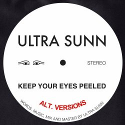 Ultra Sunn - Keep Your Eyes Peeled (Alt Versions) (2024) [Single]