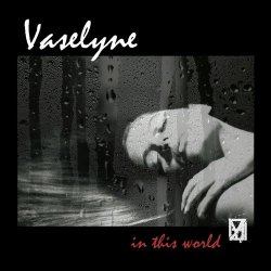 Vaselyne - In This World (2024) [Single]