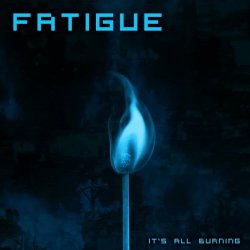 Fatigue - It's All Burning (2024) [EP]