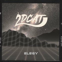 2DCAT - Elegy (2024) [Single]