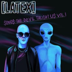 Latex - Songs The Devil Taught Us Vol. 1 (2024) [EP]