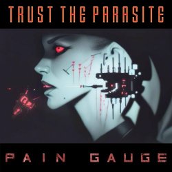 Pain Gauge - Trust The Parasite (2024) [Single]