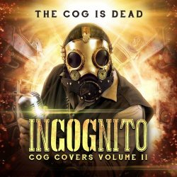 The Cog Is Dead - Incognito: Cog Covers Vol. 2 (2023)