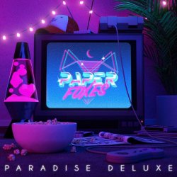 Paper Foxes - Paradise Deluxe (2024)