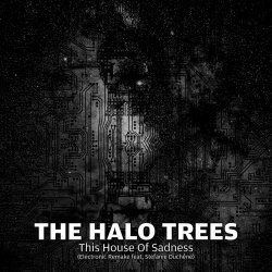 The Halo Trees - This House Of Sadness (Electronic Remake) (2024) [Single]