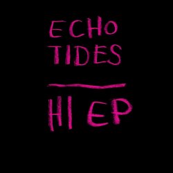 Echo Tides - Hi (2018) [EP]