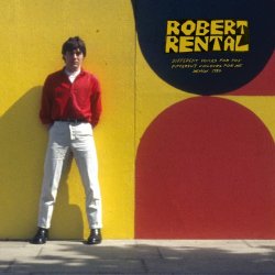 Robert Rental - Different Voices For You. Different Colours For Me. Demos 1980 (2018) [EP]