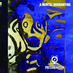 Pressure Kitten - A Mental Quarantine (2024) [Single]