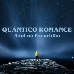 Quântico Romance - Azul Na Escuridão (2019) [EP]