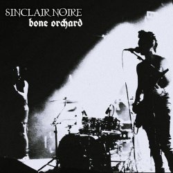 Sinclair Noire - Bone Orchard (2024) [Single]