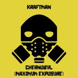 KRAFTman - Chernobyl (Maximum Exposure) (2024)