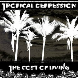 Tropical Depression - The Cost Of Living (2024)