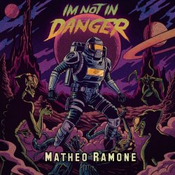 Matheo Ramone - I'm Not In Danger (2024) [EP]