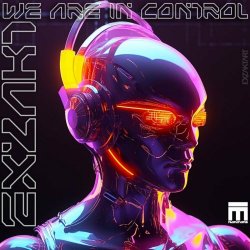 Exzakt - We Are In Control (2023) [EP]