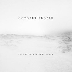 October People - Love Is Colder Than Death (2014)