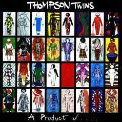 Thompson Twins - A Product Of... (Expanded Edition) (2023)