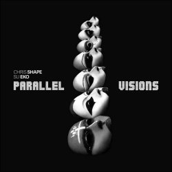 Chris Shape & Su Eko - Parallel Visions (2024) [EP]