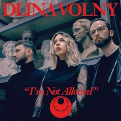 Dlina Volny - I'm Not Allowed (2020) [Single]