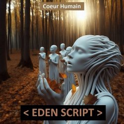 Eden Script - Coeur Humain (2024) [Single]