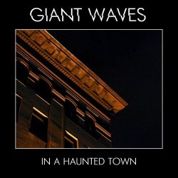 Giant Waves - In A Haunted Town (2019) [EP]