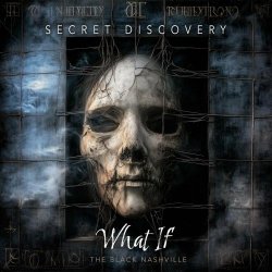 Secret Discovery - What If (The Black Nashville) (2024) [Single]