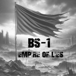 BS-1 - Empire Of Lies (2024) [Single]