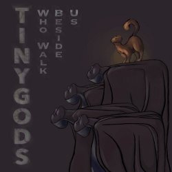 VA - Tiny Gods Who Walk Beside Us (2020)