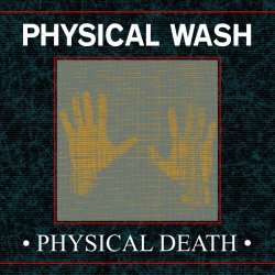 Physical Wash - Physical Death (2019) [EP]