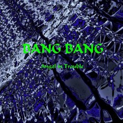 Angel In Trouble - Bang Bang (2023) [Single]