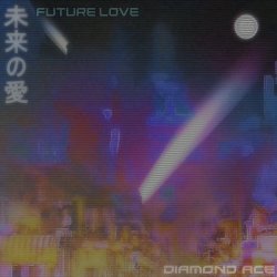 Diamond Ace - Future Love (2020) [EP]