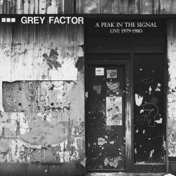 Grey Factor - A Peak In The Signal: Live 1979-1980 (2024)
