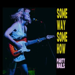 Party Nails - Someway Somehow (2023) [EP]