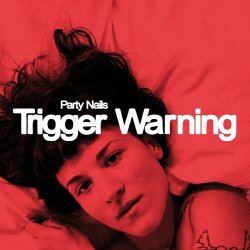 Party Nails - Trigger Warning (2024) [Single]