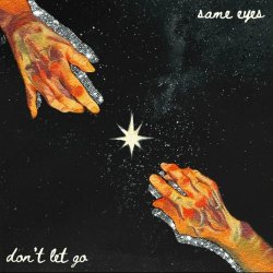 Same Eyes - Don't Let Go (2024) [Single]