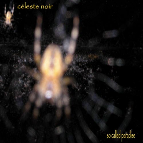 Céleste Noir - So Called Paradise (2008)