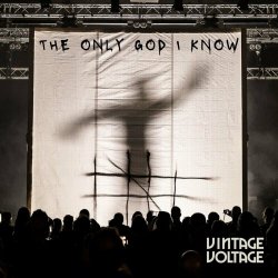 Vintage Voltage - The Only God I Know (2024) [Single]