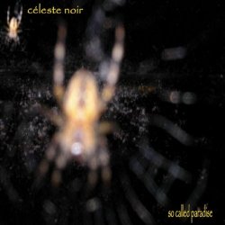 Céleste Noir - So Called Paradise (2008)