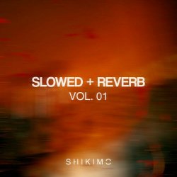 Shikimo - Slowed + Reverb Vol. 01 (2024) [EP]