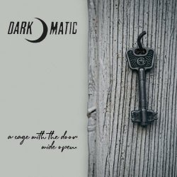 Dark-O-Matic - A Cage With The Door Wide Open (2020) [Single]