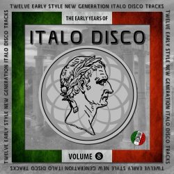 VA - The Early Years Of Italo Disco Vol. 8 (2025)