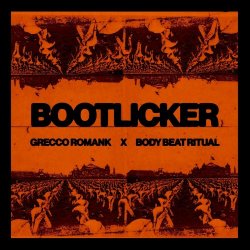 Grecco Romank & Body Beat Ritual - Bootlicker (2025) [Single]